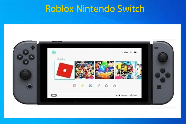 Roblox Nintendo Switch: Is It Available & How to Play on Switch - MiniTool  Partition Wizard